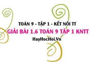Giải 1.6 Toán 9 tập 1 SGK Kết nối tri thức